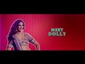 Dolly Ki Doli - Official Theatrical Trailer