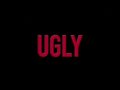 UGLY - New Trailer