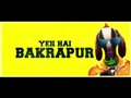 Yeh Hai Bakrapur - Official Trailer