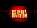 Kolkata Junction - Official Theatrical Trailer