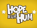 Official Trailer - HOPE AUR HUM