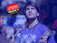 Ladies VS Ricky Bahl